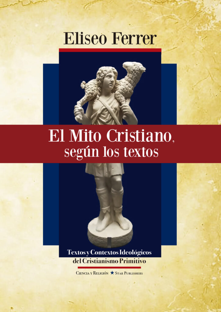 Eliseo Ferrer es autor de El Mito Cristiano, Según los Textos.